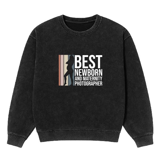 Best Newborn And Maternity Photographer - Mineral Wash Sweatshirts