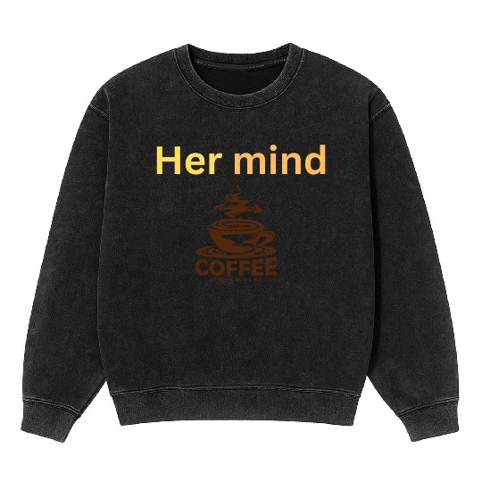 Her mind Mineral Wash Sweatshirts