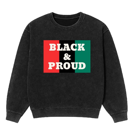 Black and Proud on a Red, Black, and Green Colors Mineral Wash Sweatshirts