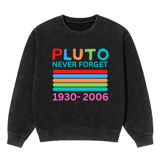 Pluto Never Forget Retro Space Science Pluto Mineral Wash Sweatshirts