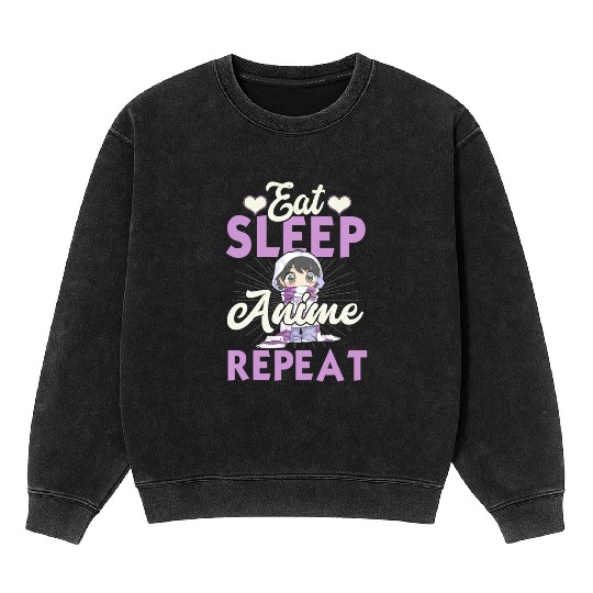 Eat Sleep Anime Repeat Japanese Manga Lover Cospla Mineral Wash Sweatshirts