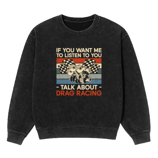 Drag Racing Race Car Retro Vintage Mineral Wash Sweatshirts
