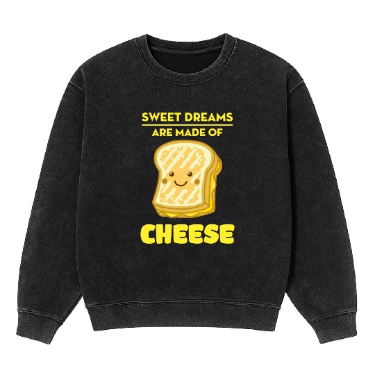 Sweet Dreams Are Made Of Cheese Mineral Wash Sweatshirts