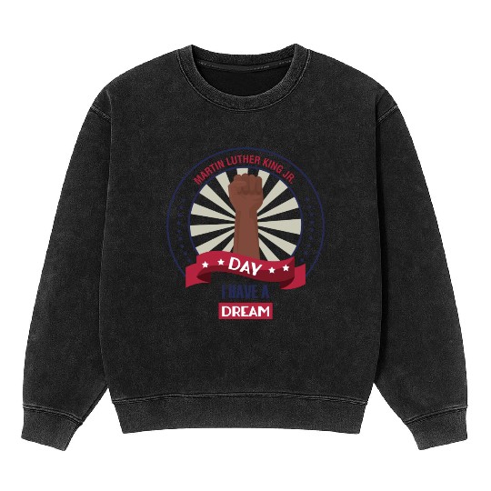 Martin Luther King Jr. Day Mineral Wash Sweatshirts