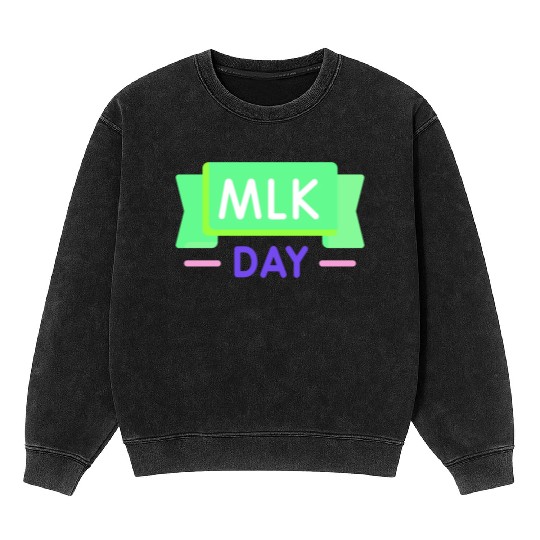 Martin Luther king jr. day Mineral Wash Sweatshirts
