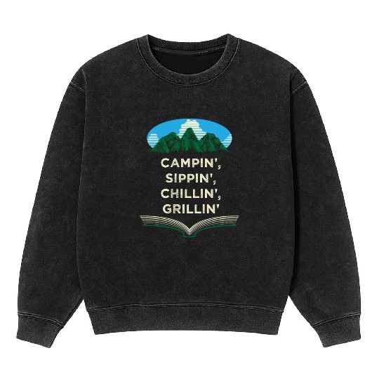 Campin Chillin Grillin Camping Food Camper Foodie Mineral Wash Sweatshirts