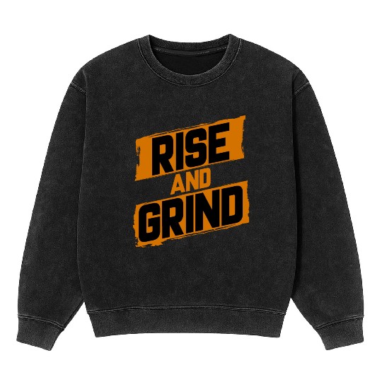 Rise and Grind Mineral Wash Sweatshirts