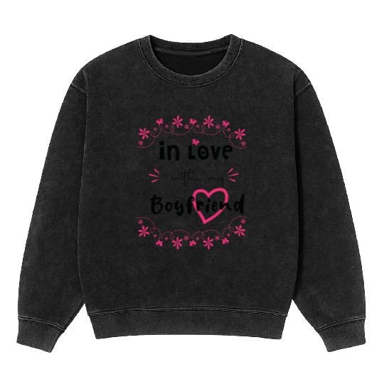 In Love with My boyfriend Cute Valentine day Mom Mineral Wash Sweatshirts