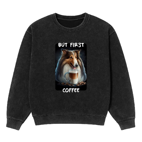 Collie - But First Coffee Mineral Wash Sweatshirts
