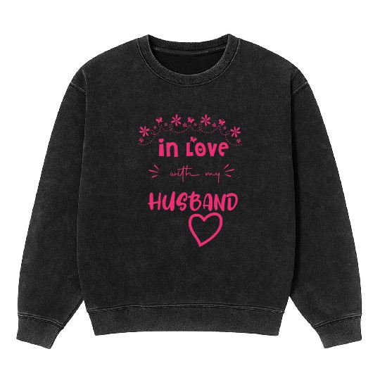 Love with My hasband Cute Valentine day Mom to Be Mineral Wash Sweatshirts