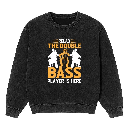 Double Bass Player - Relax The Double Bass Player Mineral Wash Sweatshirts