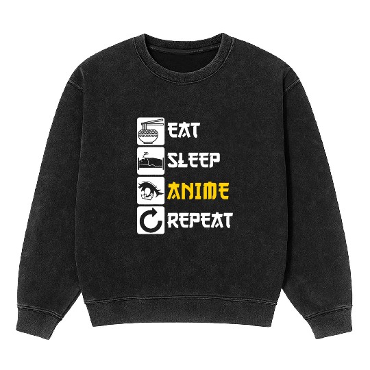 Eat Sleep Anime Repeat | Manga Japan Saying Cospla Mineral Wash Sweatshirts