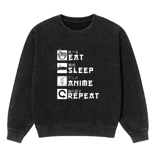 Eat Sleep Anime Repeat Japanese Manga Lover Cospla Mineral Wash Sweatshirts