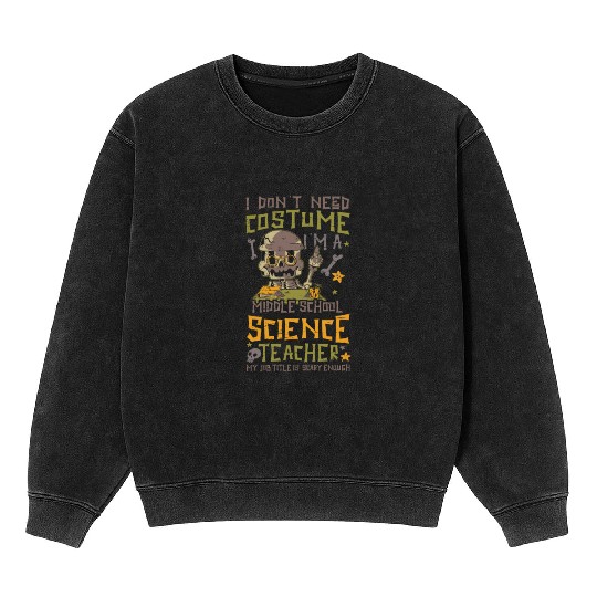 Middle School Science Teacher - Halloween Costume Mineral Wash Sweatshirts