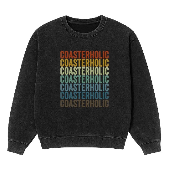 Coasterholic Roller Coaster Lover Mineral Wash Sweatshirts
