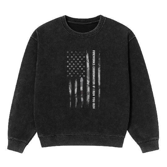 Fireworks Coordinator If I Run Y... Mineral Wash Sweatshirts