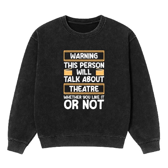 Theater Direction Drama Club Mineral Wash Sweatshirts
