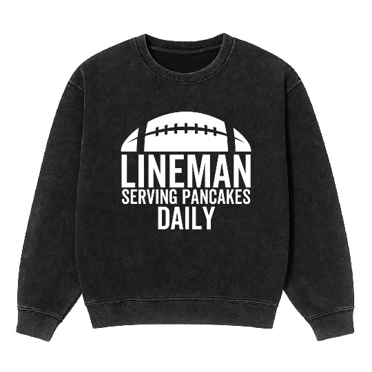 Lineman Serving Pancakes Daily Mineral Wash Sweatshirts
