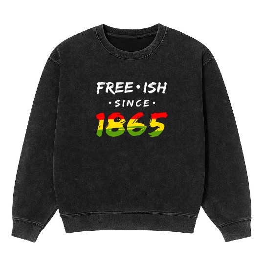 Juneteenth free since 1865 Black History US Africa Mineral Wash Sweatshirts
