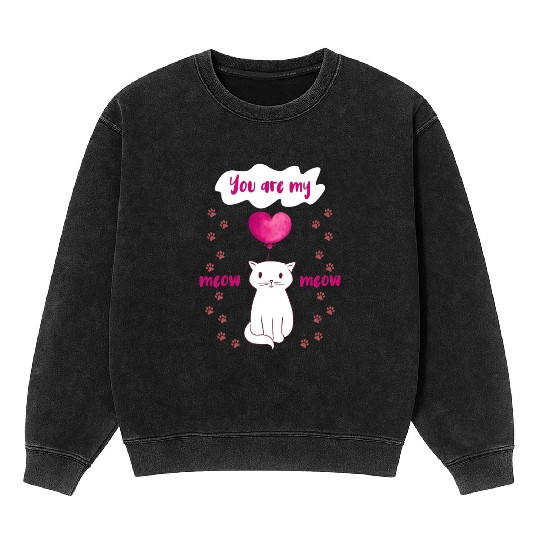 You are my Meow Meow Cute Cat Mineral Wash Sweatshirts