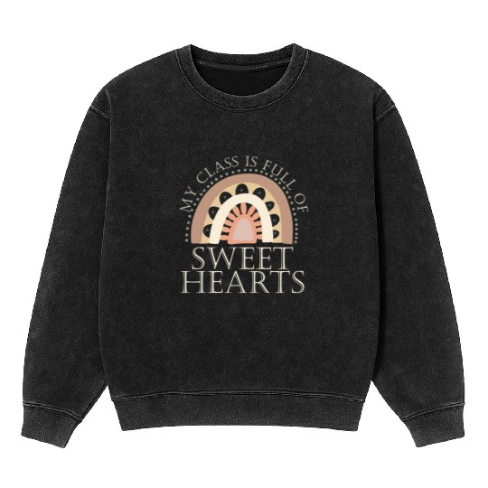 My Class Is Full Of Sweethearts Mineral Wash Sweatshirts