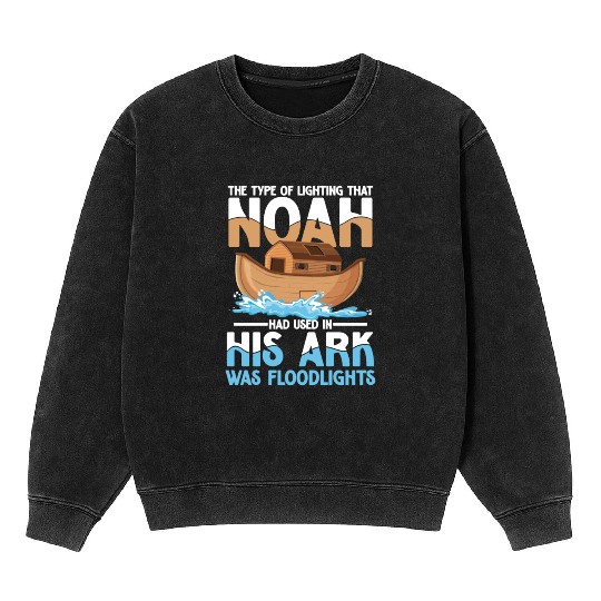 Noah Had Used In His Ark Was Floodlights Mineral Wash Sweatshirts