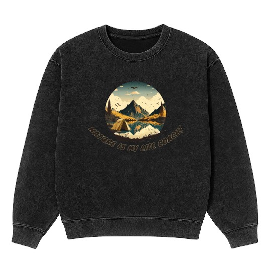 nature is may life coach final Mineral Wash Sweatshirts