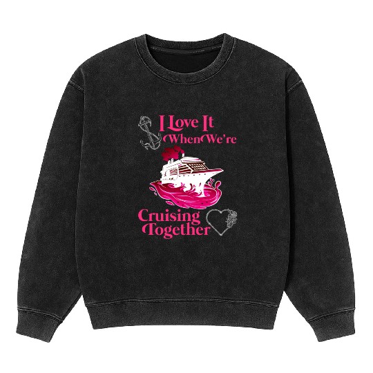 Cruising Together Cruise Vacation Spring Break Mineral Wash Sweatshirts