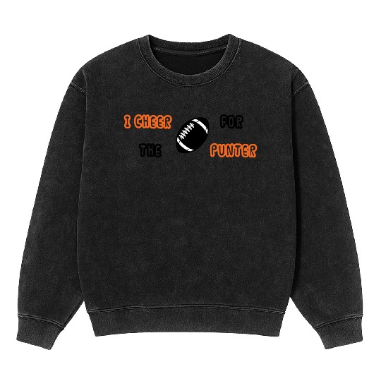 i cheer for the punter Mineral Wash Sweatshirts