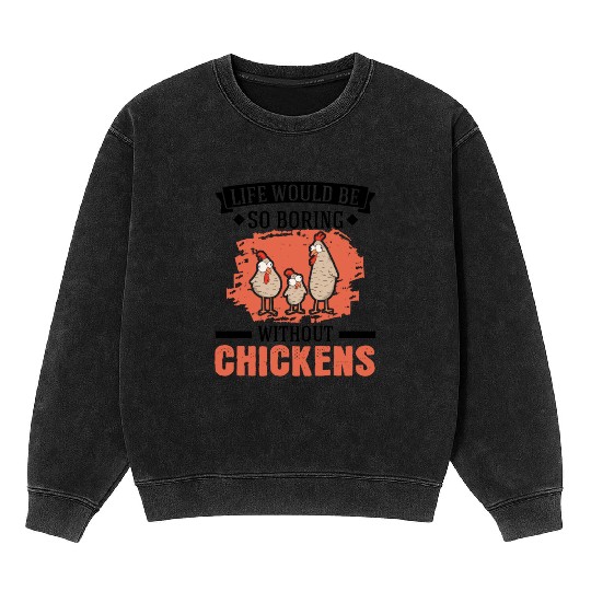 Chickens Chicken Farm Farmer Mineral Wash Sweatshirts