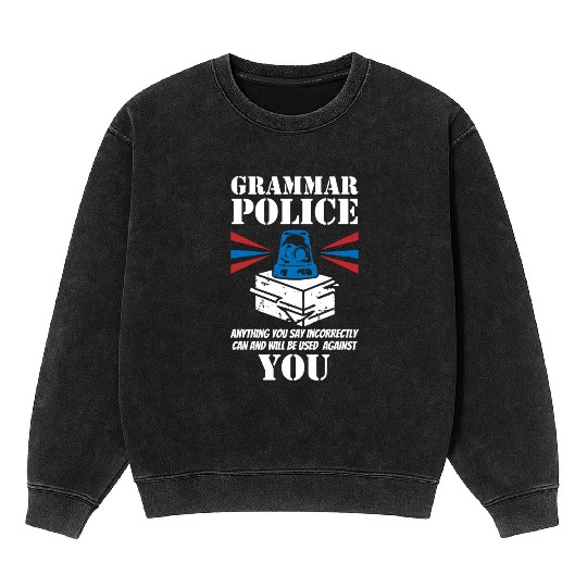 Grammer Police - English Teacher Mineral Wash Sweatshirts