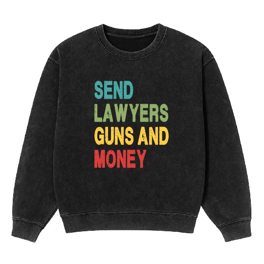 Send Lawyers Guns and Money Mineral Wash Sweatshirts