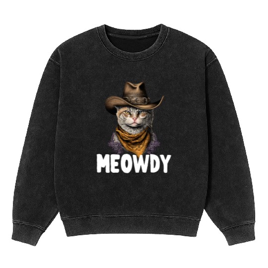 Meowdy Cat Meme Country Meow Howdy Funny Mineral Wash Sweatshirts