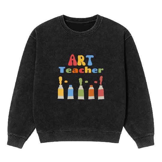 Back To School Art Teacher First Day of School Tea Mineral Wash Sweatshirts