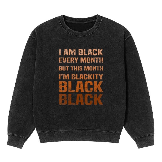 Juneteenth Blackity BLM African Melanin Black Hist Mineral Wash Sweatshirts