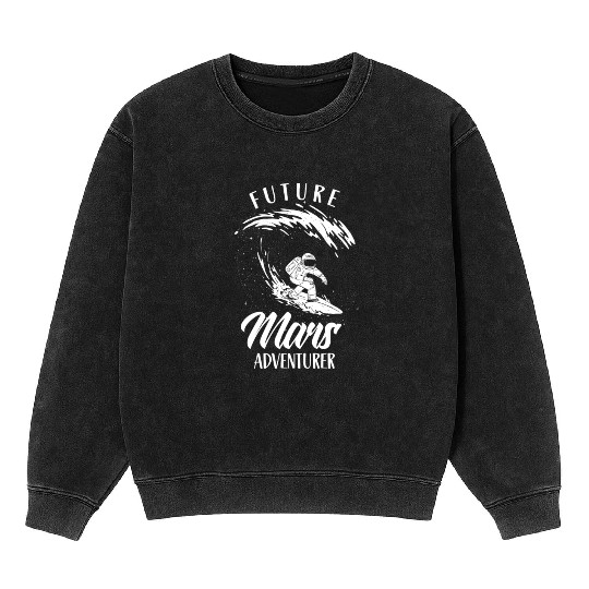 Future Mars Adventurer Space Explorer Planet Mineral Wash Sweatshirts