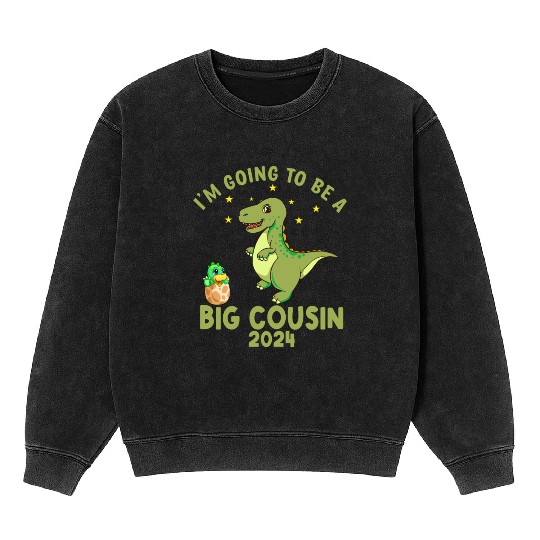 I m Going To Be A Big Cousin 2024 Mineral Wash Sweatshirts