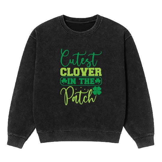 41 St Patricks Day Cutest clover in the patch Mineral Wash Sweatshirts