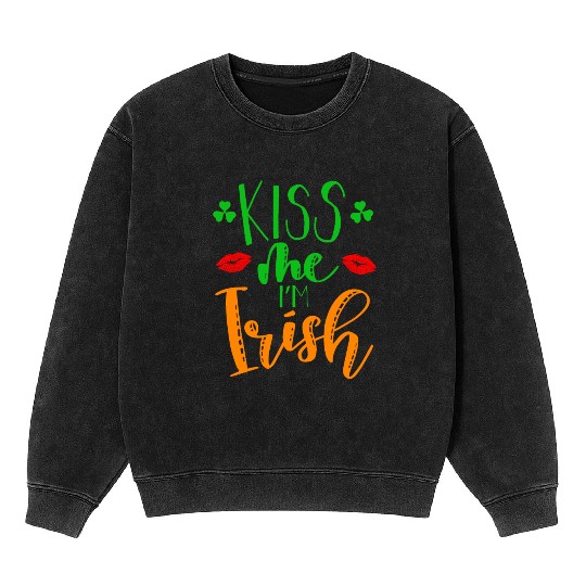 Kiss me Im Irish on Paddy Day Mineral Wash Sweatshirts