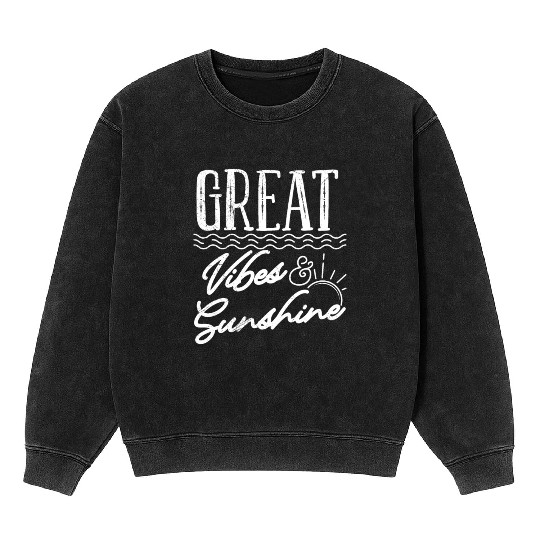 Great Vibes and Sunshine Holiday Friends Party Mineral Wash Sweatshirts