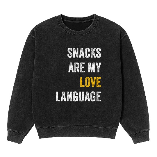 Snacks Are My Love Language Mineral Wash Sweatshirts