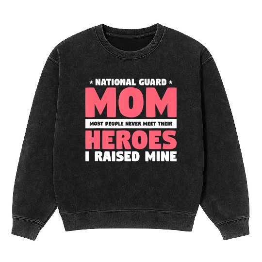 National Guard Mom Lovely Mother Family Military Mineral Wash Sweatshirts