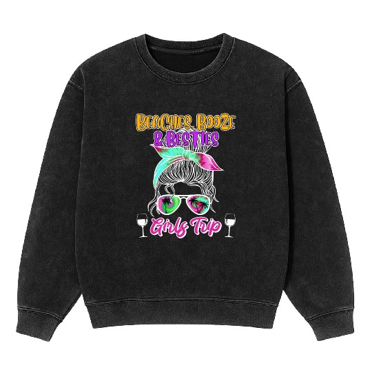 Beaches Booze Besties Girls Trip Spring Break Mineral Wash Sweatshirts