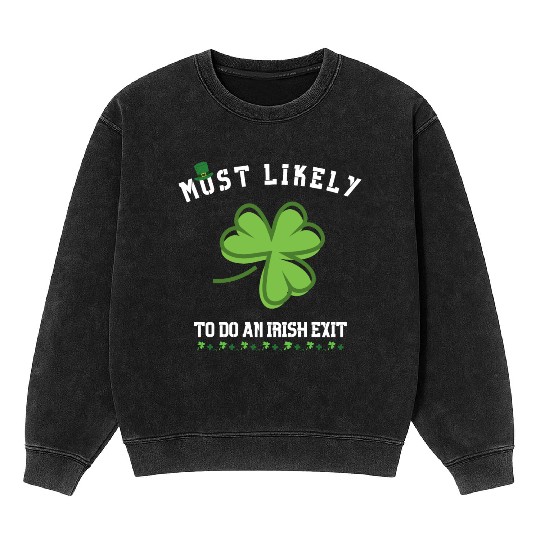 most likely to do an irish exit Mineral Wash Sweatshirts