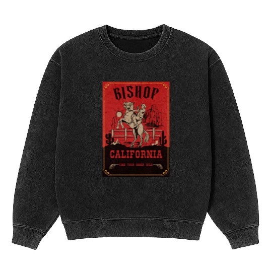bishop California wild west town Mineral Wash Sweatshirts