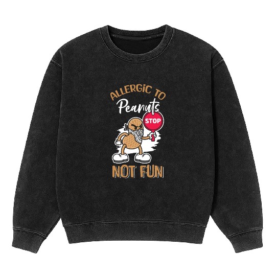 Allergic To Peanuts Not Fun Peanut Allergic Mineral Wash Sweatshirts
