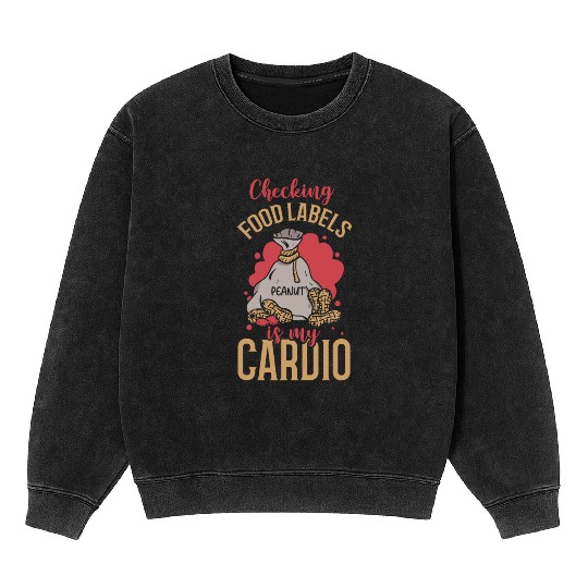 Checking Food Labels Is My Cardio Peanut Allergic Mineral Wash Sweatshirts