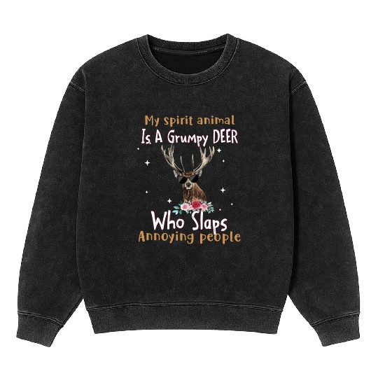 My Spirit animal Is A Grumpy Deer Mineral Wash Sweatshirts