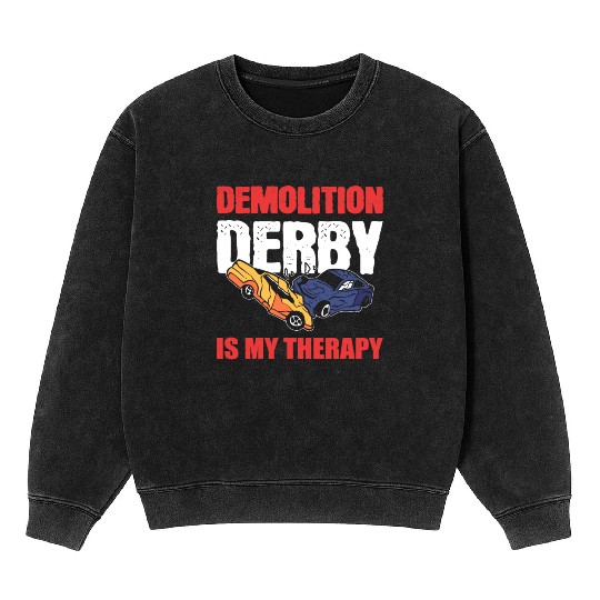 Demolition Derby Is My Therapy Race Track Mineral Wash Sweatshirts