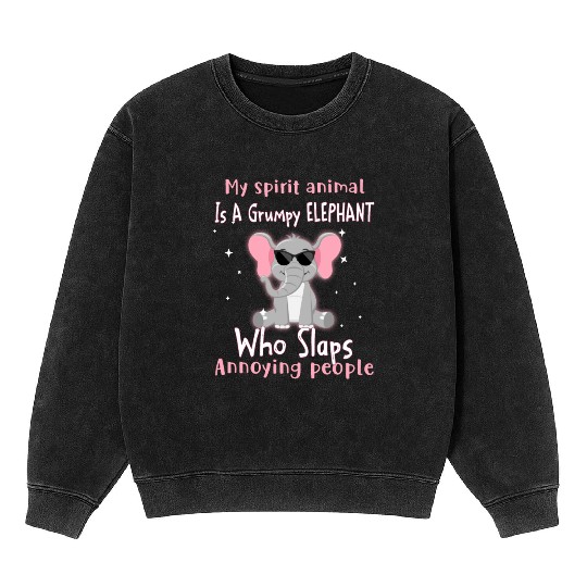 My Spirit animal Is A Grumpy Elephant Mineral Wash Sweatshirts